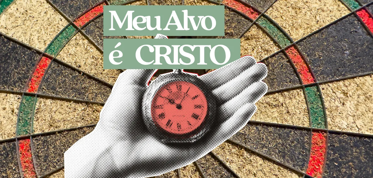 O meu alvo é Cristo